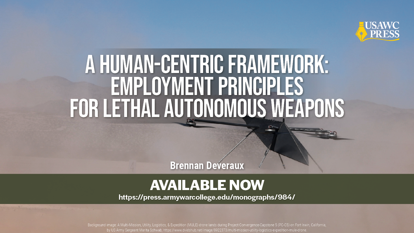 A Human-Centric Framework: Employment Principles for Lethal Autonomous Weapons | Brennan Deveraux