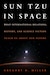 Cover for Sun Tzu in Space: What International Relations, History, and Science Fiction Teach Us About Our Future