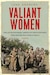 Cover for Valiant Women: The Extraordinary American Servicewomen Who Helped Win World War II