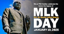 We at PEO Soldier celebrate the honor the legacy of Rev. Dr. Martin Luther King Jr., January 19, 2026
