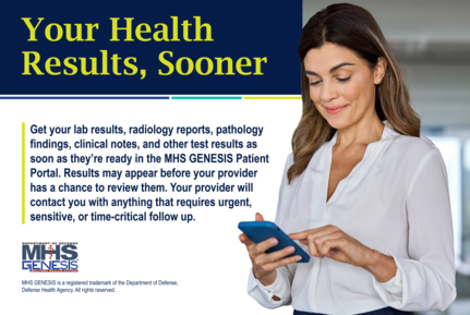 Woman wearing blouse looks at smartphone. Text reads: "Your Health Results, Sooner. Get your lab results, radiology reports, pathology findings, clinical notes, and other test results as soon as they're ready in the MHS GENESIS Patient Portal. Results may appear before your provider has a chance to review them. Your provider will contact you with anything that requires urgent, sensitive, or time-critical follow up." MHS GENESIS logo. Footnote: "MHS GENESIS is a registered trademark of the Department of Defense, Defense Health Agency. All rights reserved."