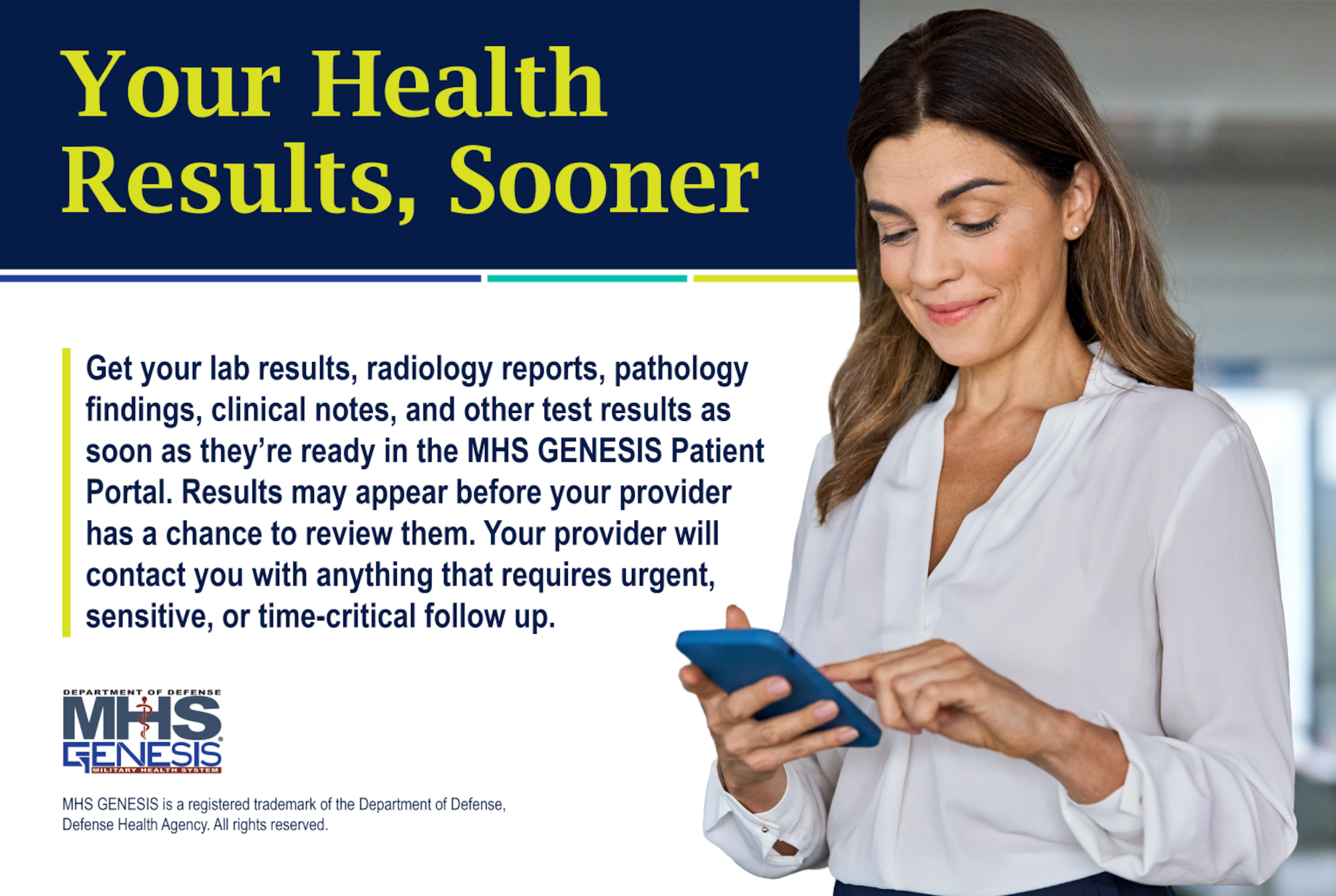 Woman wearing blouse looks at smartphone. Text reads: "Your Health Results, Sooner. Get your lab results, radiology reports, pathology findings, clinical notes, and other test results as soon as they're ready in the MHS GENESIS Patient Portal. Results may appear before your provider has a chance to review them. Your provider will contact you with anything that requires urgent, sensitive, or time-critical follow up." MHS GENESIS logo. Footnote: "MHS GENESIS is a registered trademark of the Department of Defense, Defense Health Agency. All rights reserved."