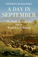 Cover of A Day in September: The Battle of Antietam and the World It Left Behind by Stephen Budiansky