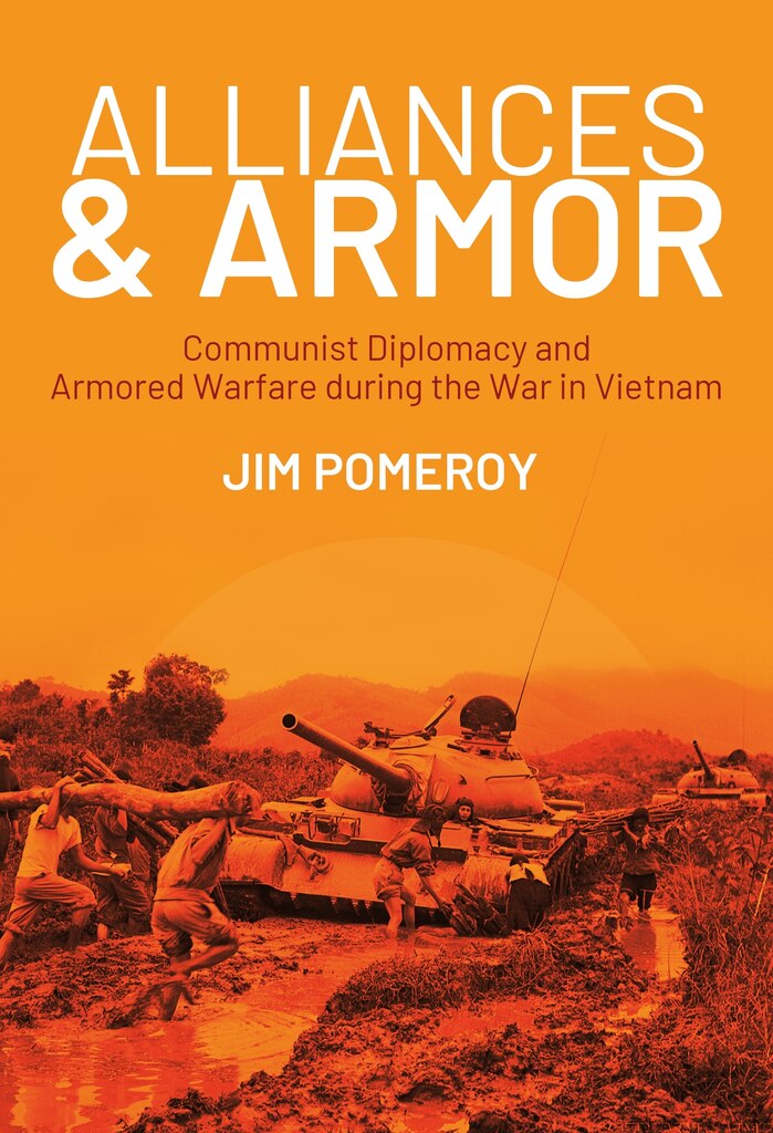 Cover of Alliances & Armor: Communist Diplomacy and Armored Warfare During the War in Vietnam by Jim Pomeroy
