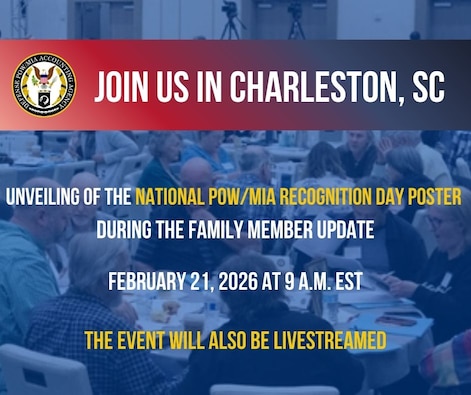 Join us for the Charleston Family Member Update on Feb. 21st at the North Charleston Marriott, 4770 Goer Dr., North Charleston. The 2026 National POW/MIA Recognition Day Poster will be unveiled as part of the opening events. You can register to attend by clicking the link below.  To receive a Case Summary, register by Jan. 29th.  Please note, to attend the general briefing sessions you can continue to register via the website until Feb. 13th. After that, please contact your respective Service Casualty Office to complete registration.

Additionally, registration is open to join us at our Family Member Updates in San Diego on March 28th or Honolulu on March 30th. 

If you cannot attend the FMUs, you can always watch our livestream of each event at DPAA Livestreams or DPAA's Facebook page.