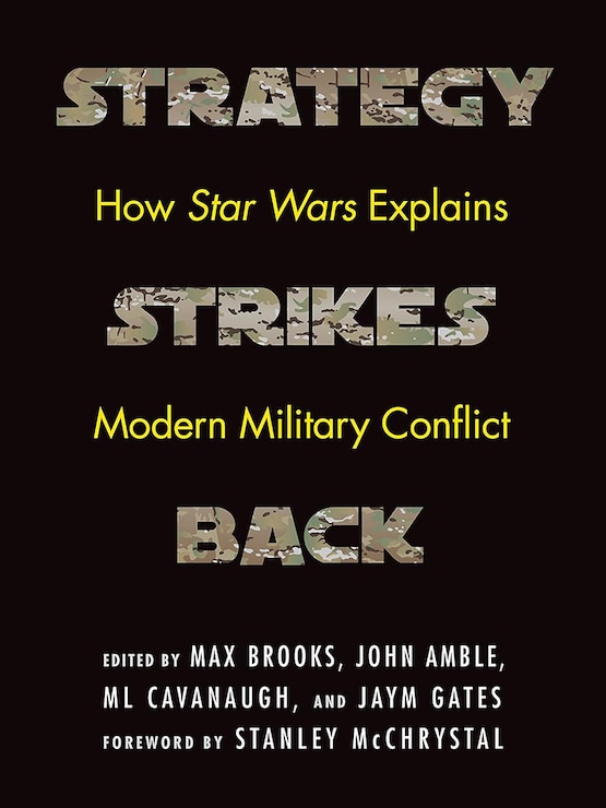 Strategy Strikes Back: How Star Wars Explains Modern Military Conflict