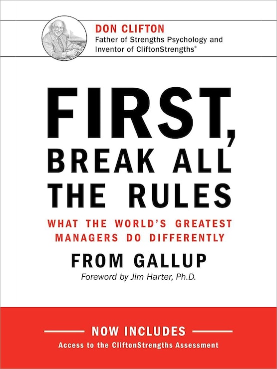 First, Break All the Rules: What the World's Greatest Managers Do Differently