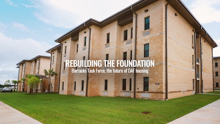 Rebuilding the foundation: the Barracks Task Force, the future of DAF housing