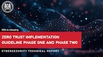 Cybersecurity Technical Report: Zero Trust Implementation Guideline Phase One and Two