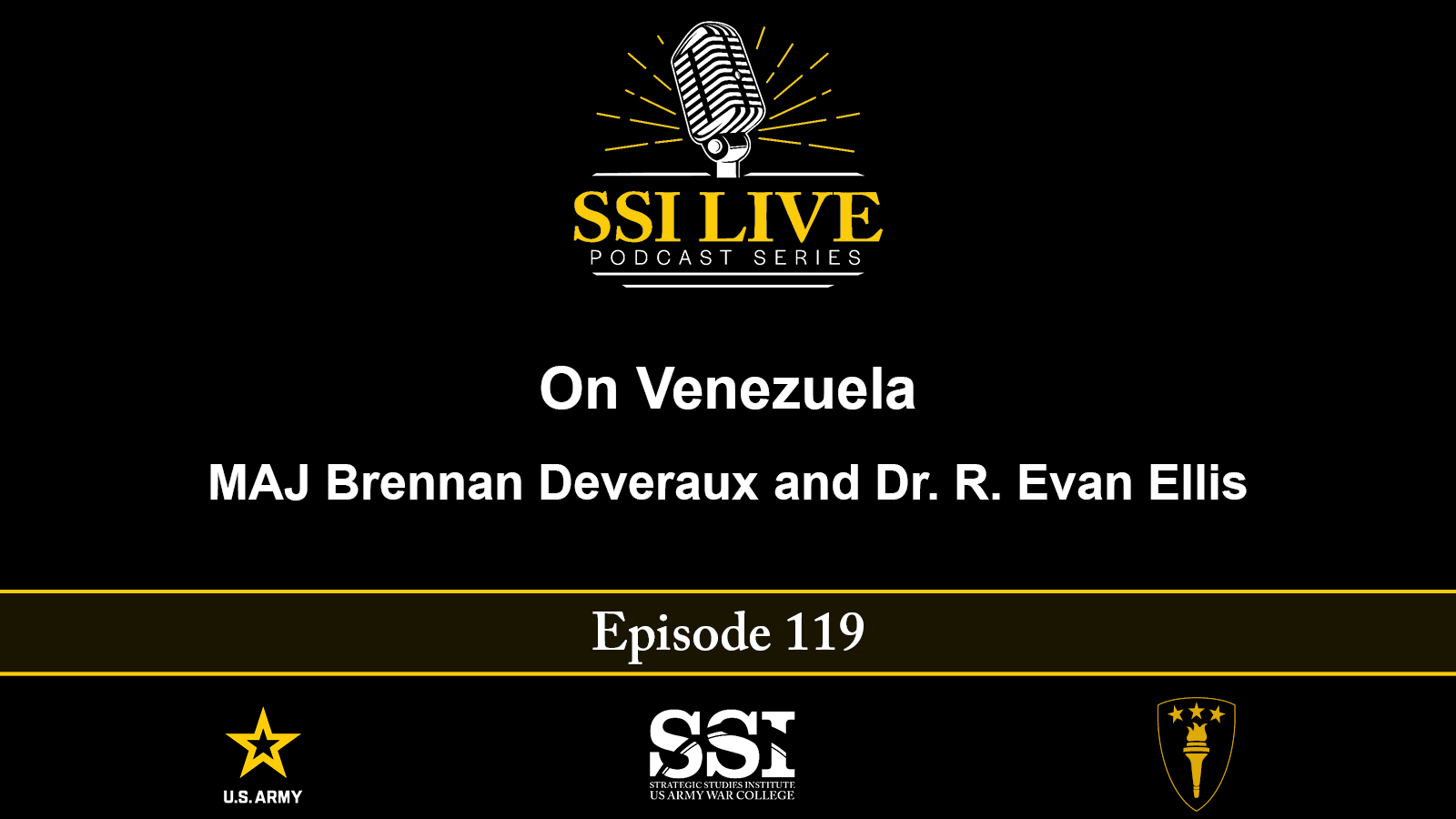 SSI Live 119 – On Venezuela | MAJ Brennan Deveraux and Dr. R. Evan Ellis