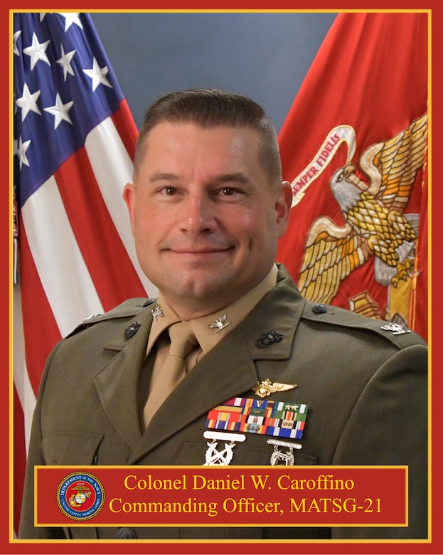 Colonel Daniel W. Caroffino, Commanding Officer, Marine Aviation Training Support Group 21, NAS Pensacola, Pensacola, FL
