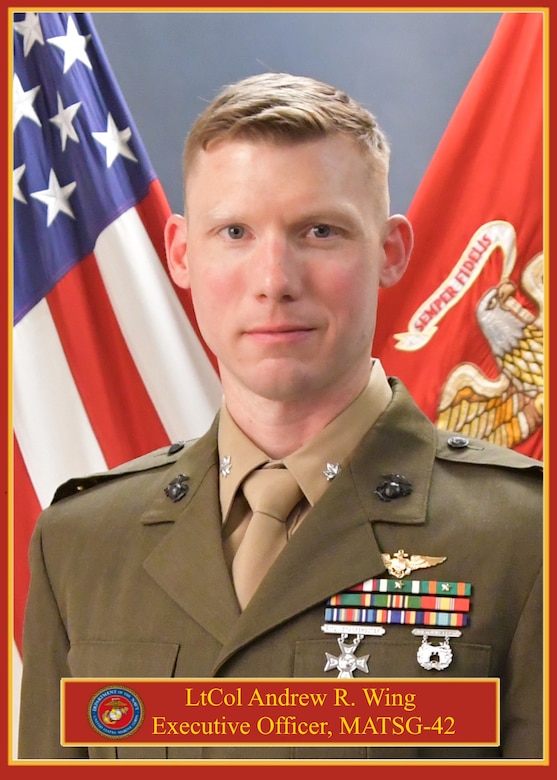 Lieutenant Colonel Andrew R. Wing, Executive Officer,
Marine Aviation Training Support Group 42