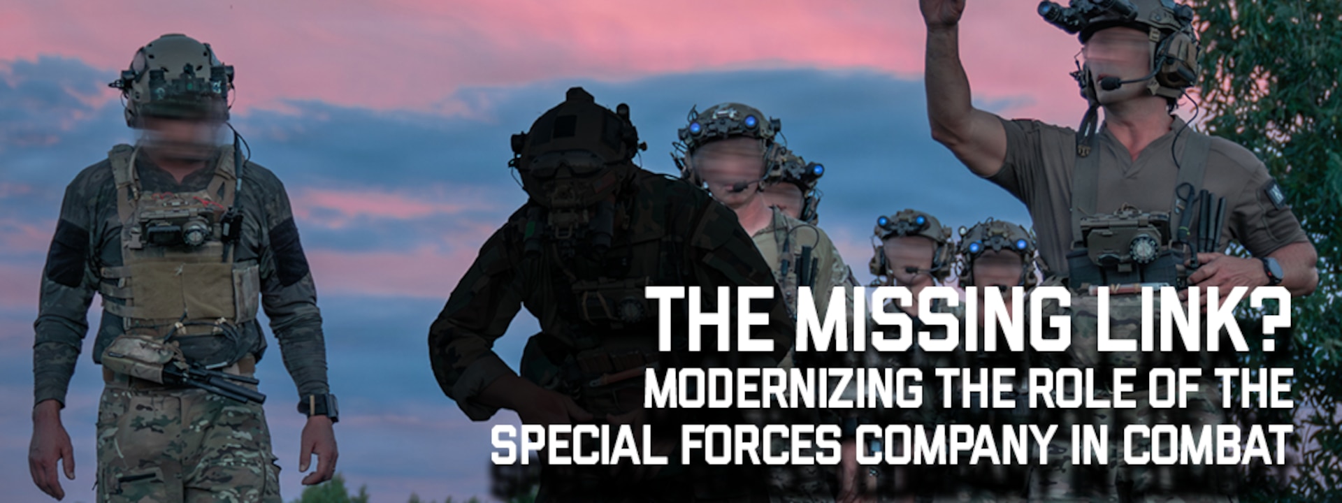 Banner illustration for The Missing Link? Modernizing the Role of the Special Forces Company in Combat.
