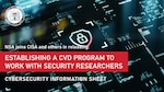 Cybersecurity Information Sheet: Establishing a Coordinated Vulnerability Disclosure Program to Work with Security Researchers