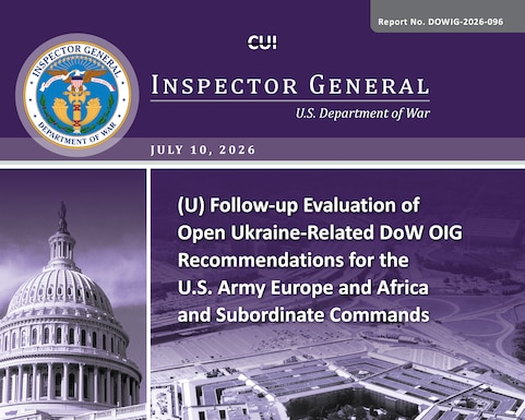 Follow-up Evaluation of Open Ukraine-Related DoW OIG Recommendations for the U.S. Army Europe and Africa and Subordinate Commands (Report No. DOWIG-2026-096)