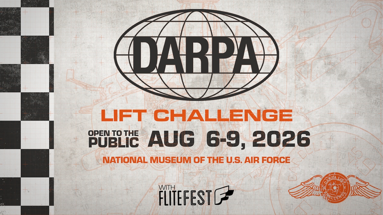 graphic displaying the DARPA logo with the words Lift Challenge, Open to the Public, August 6-9, 2026 at the National Museum of the U.S. Air Force with FliteFest