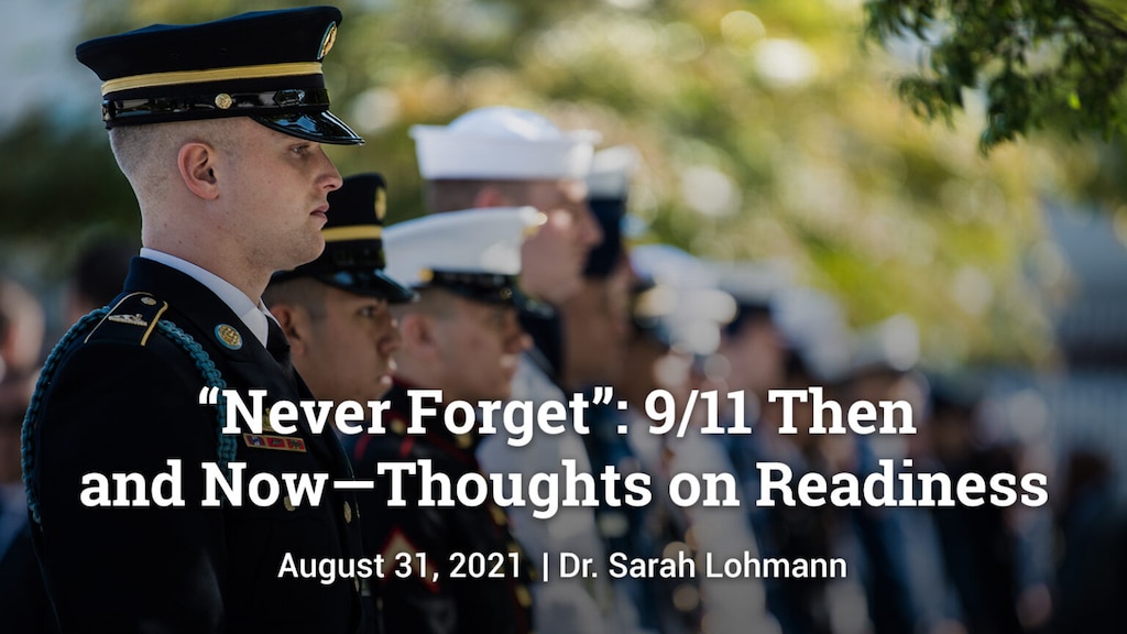 Slide for Never Forget”: 9/11 Then and Now—Thoughts on Readiness by Dr. Sarah Lohmann