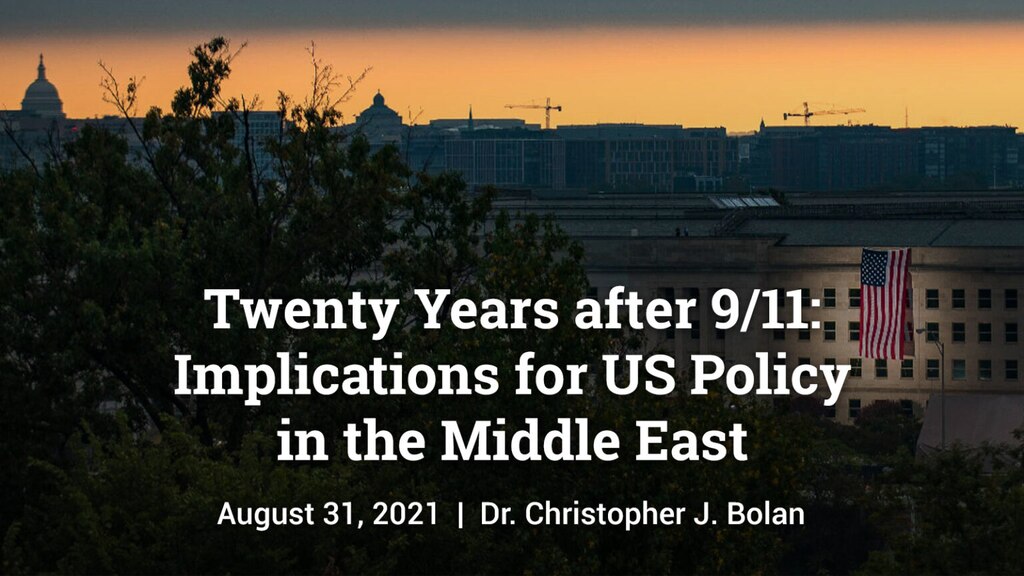 Slide for Twenty Years after 9/11: Implications for US Policy in the Middle East by Dr. Christopher J. Bolan