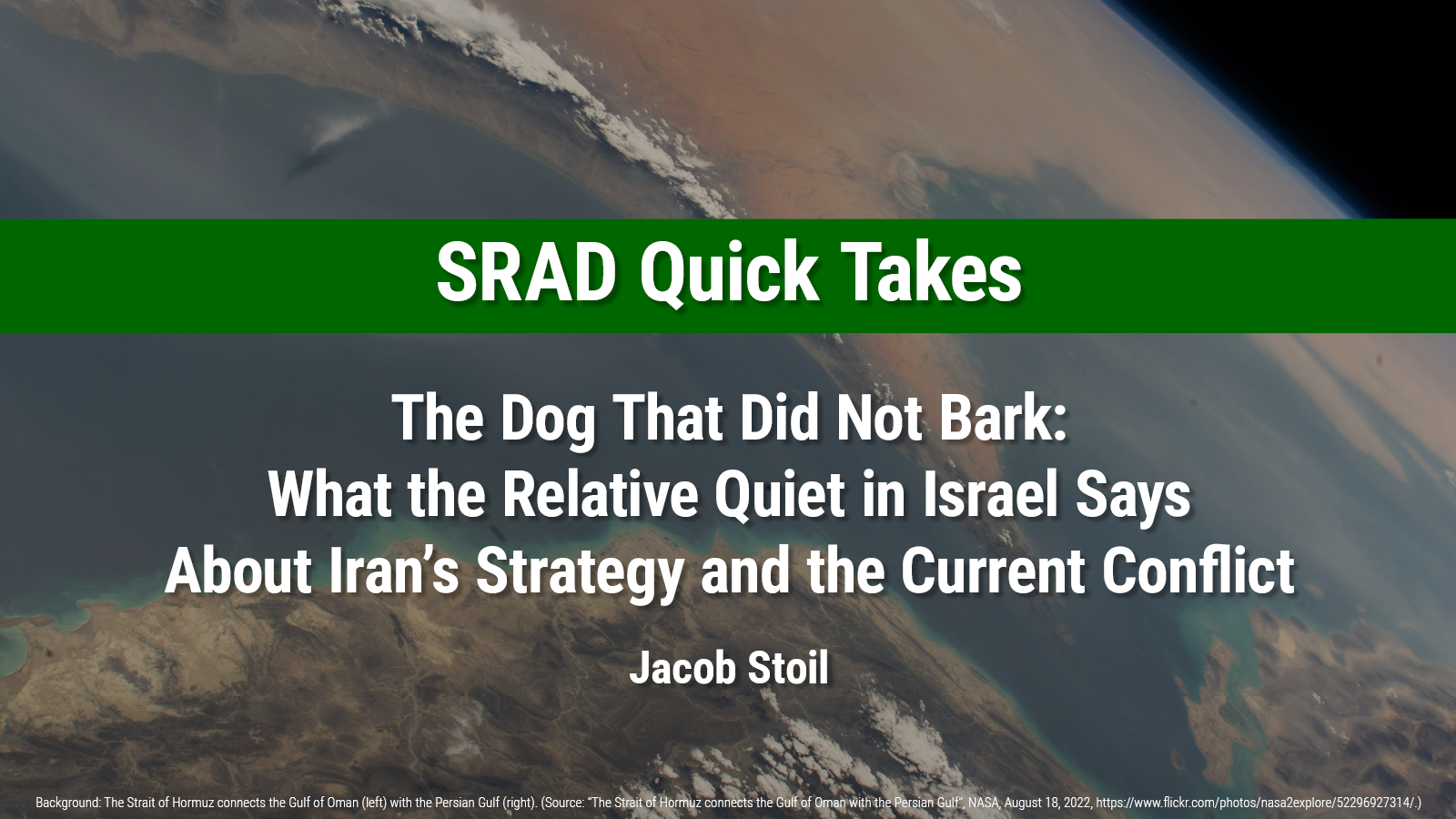 The Dog That Did Not Bark: What the Relative Quiet in Israel Says About Iran’s Strategy and the Current Conflict | Jacob Stoil