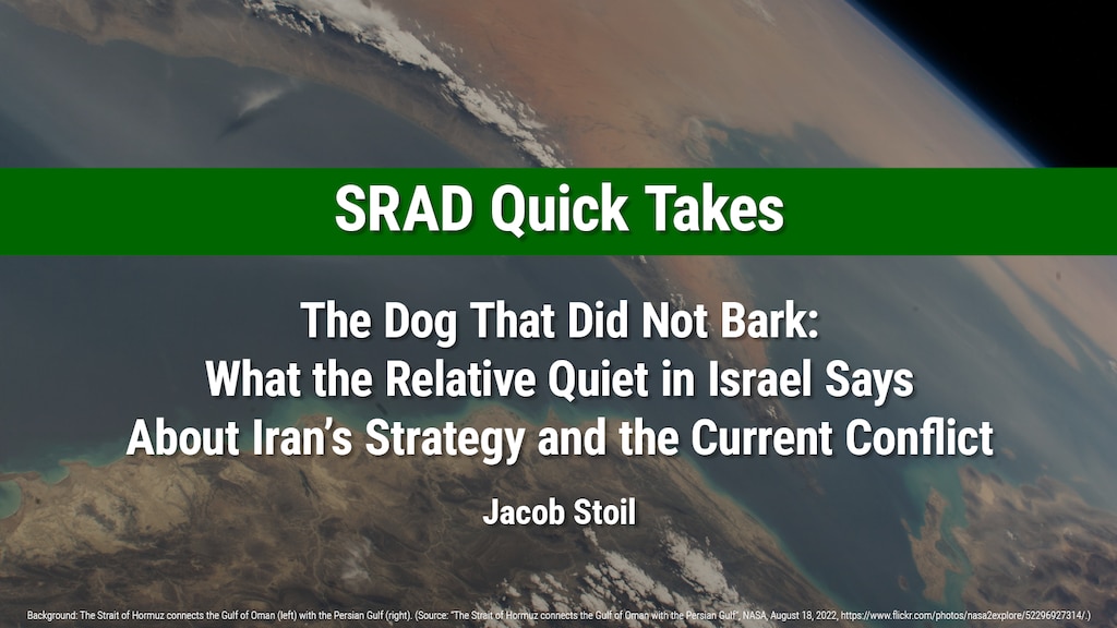 Cover for The Dog That Did Not Bark: What the Relative Quiet in Israel Says About Iran’s Strategy and the Current Conflict by Jacob Stoil