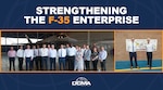 A graphic with two group photos labeled as Strengthening The F-35 Enterprise.