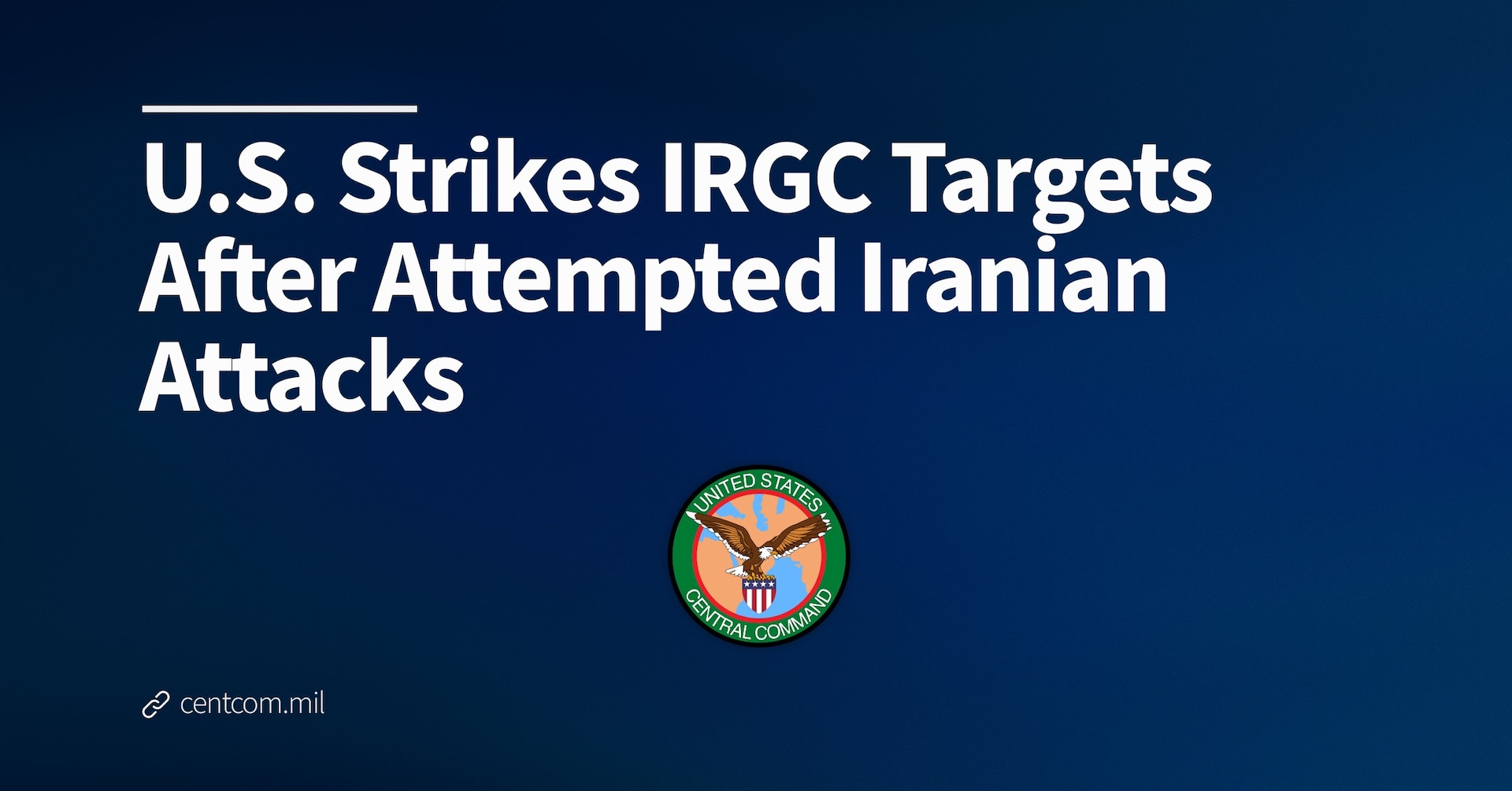 US Forces Strike Dozens of IRGC Targets in Iran After Missile Attack