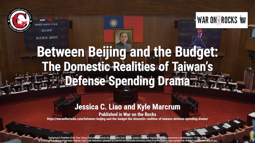 Slide for Between Beijing and the Budget: The Domestic Realities of Taiwan’s Defense Spending Drama, by Jessica C. Liao and Kyle Marcrum