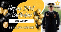 Happy 251st Birthday, U.S. Army. Be All That You Can Be.