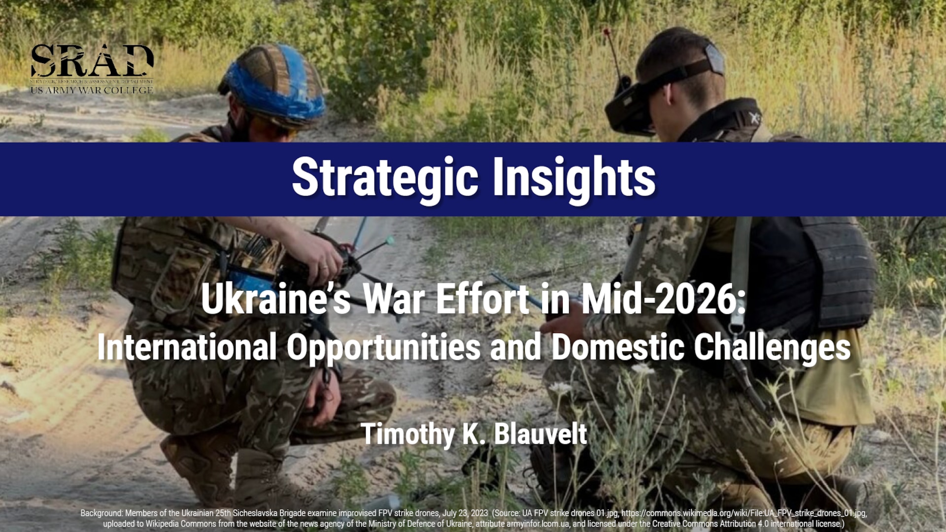Slide for the Strategic Insights article, Ukraine’s War Effort in Mid-2026: International Opportunities and Domestic Challenges by Timothy K. Blauvelt