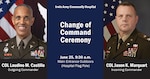 The community is invited to join us as Irwin Army Community Hospital hosts a Change of Command Ceremony. COL Laudino M. Castillo will transfer command of the hospital to incoming commander, COL Jason K. Marquart.