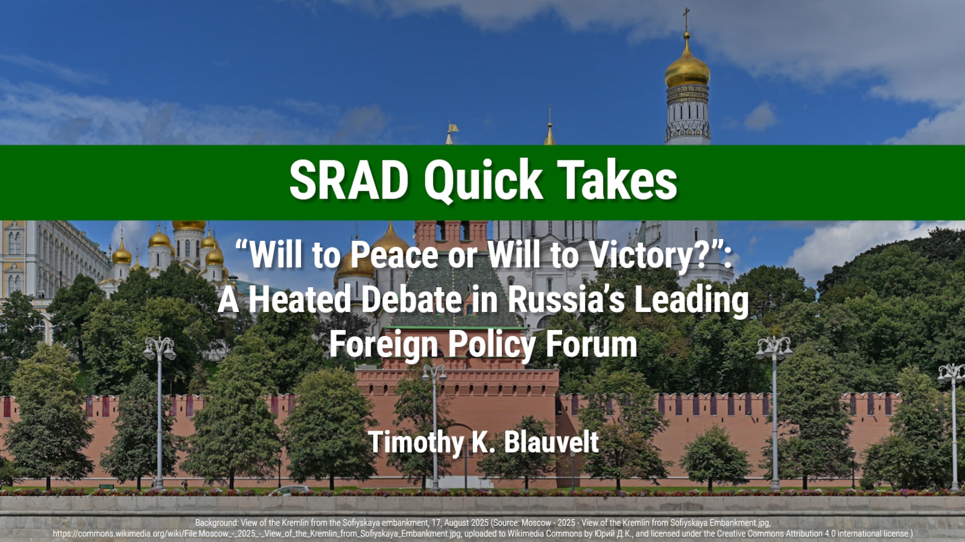 SRAD Quick Take: “Will to Peace or Will to Victory?”: A Heated Debate in Russia’s Leading Foreign Policy Forum by Timothy K. Blauvelt