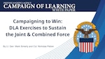 Graphic stating "Campaigning to Win: DLA Exercises to Sustain the Joint & Combined Force"