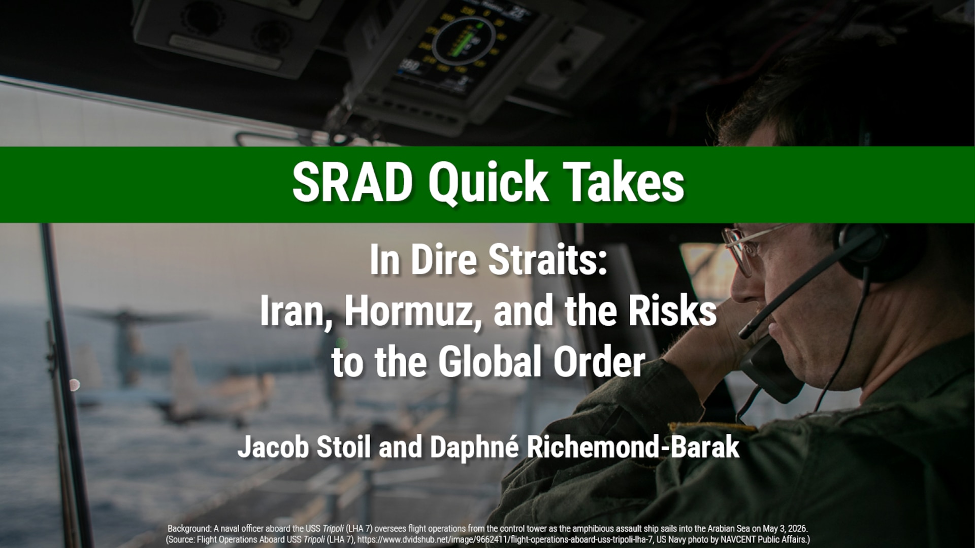 SRAD Quick Take: In Dire Straits: Iran, Hormuz, and the Risks to the Global Order by Jacob Stoil and Daphné Richemond-Barak