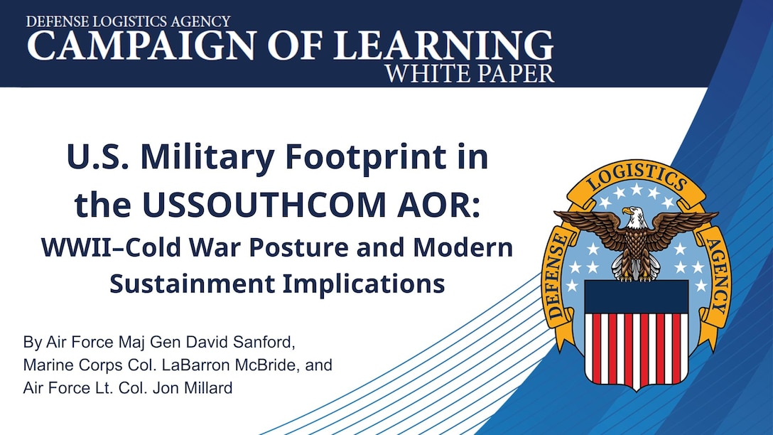 Graphic for the white paper "U.S. Military Footprint in the USSOUTHCOM AOR: WWII–Cold War Posture and Modern Sustainment Implications."