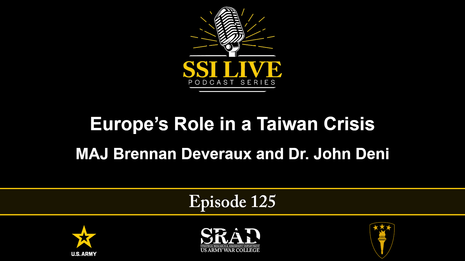 SSI Live 125 – Europe’s Role in a Taiwan Crisis | Brennan Deveraux and Dr. John Deni
