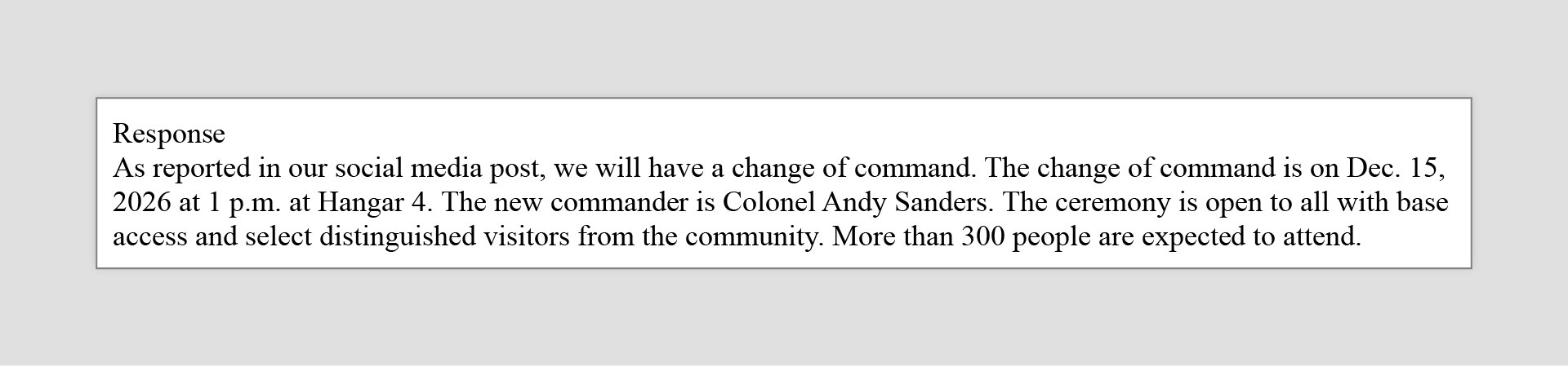 A media query response reads: As reported in our social media post, we will have a change of command. The change of command is on Dec. 15, 2026 at 1 p.m. at Hangar 4. The new commander is Col. Andy Sanders. The ceremony is open to all with base access and select distinguished visitors from the community. More than 300 people are expected to attend.