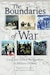 Cover of The Boundaries of War: Local and Global Perspectives in Military History, edited by Lee L. Brice and Timothy M. Roberts