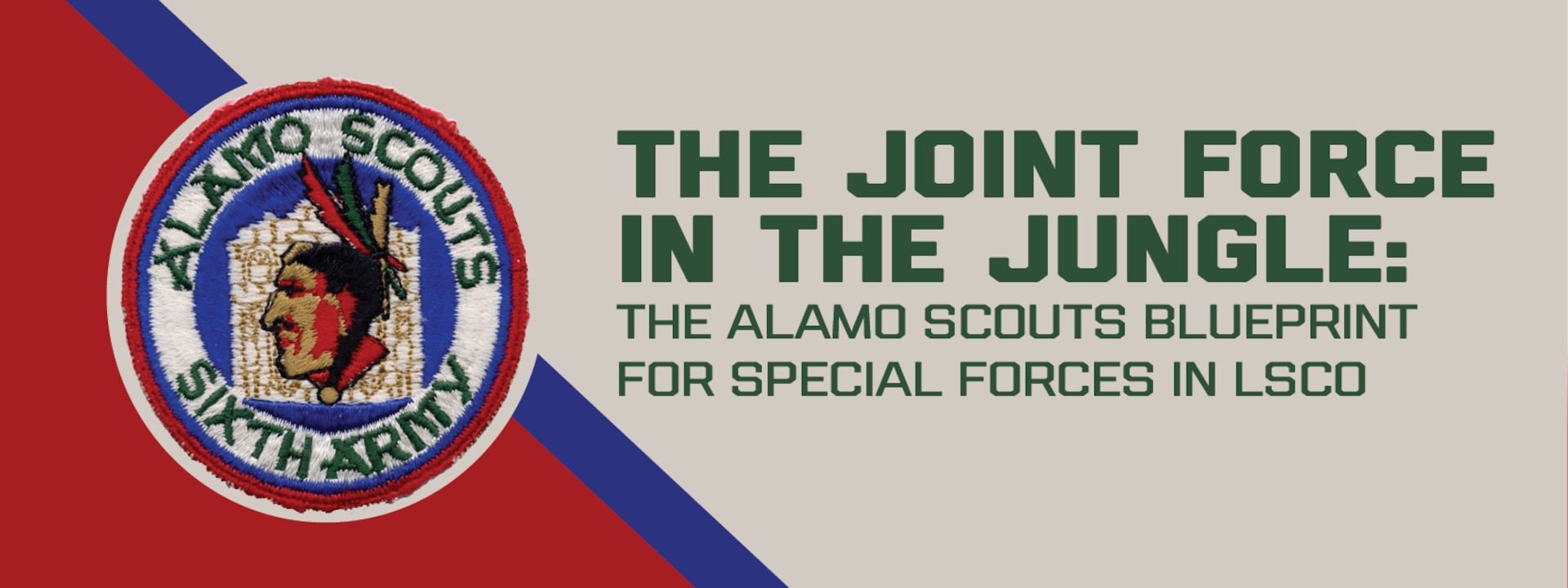 The Joint Force in the Jungle: The Alamo Scouts Blueprint for Special Forces in Large Scale Combat Operations. Shoulder sleeve insignia used in the graphic.
