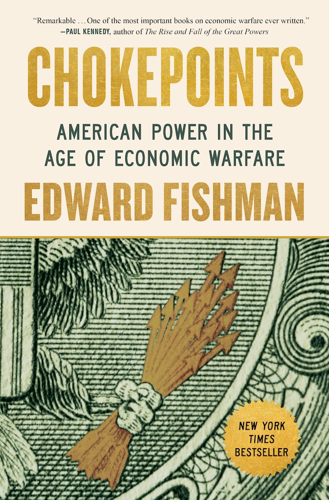 Cover of Chokepoints: American Power in the Age of Economic Warfare, by Edward Fishman