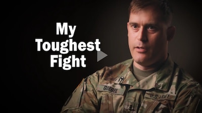 Image of uniformed service member. Text reads: "My Toughest Fight."