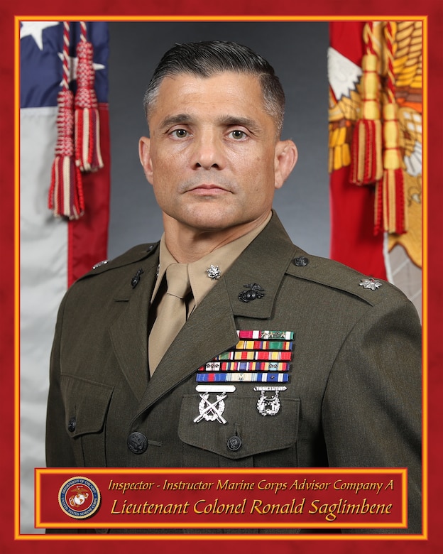 Lieutenant Colonel Ronald Saglimbene, Inspector-Instructor,
Marine Corps Advisor Company A
