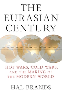 The Eurasian Century - Hal Brands