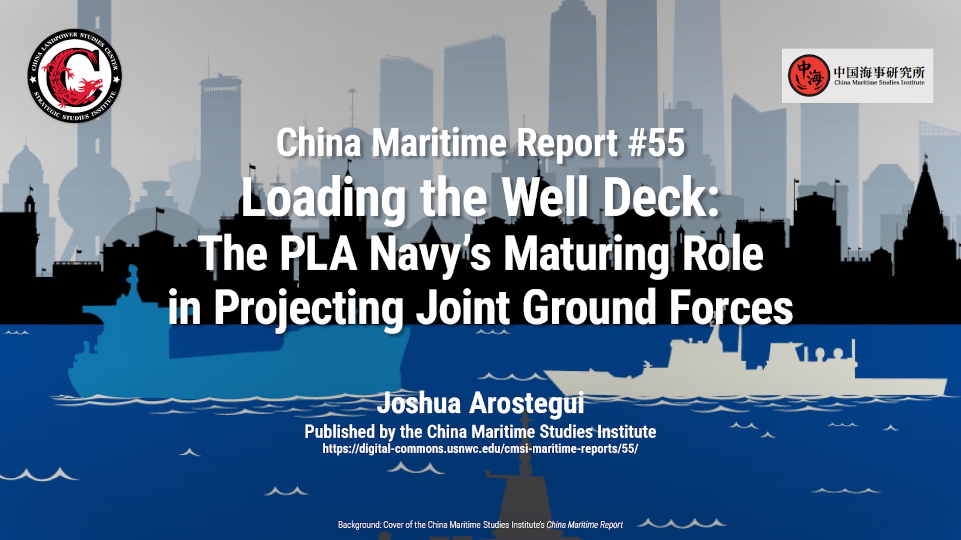 China Maritime Report #55: Loading the Well Deck: The PLA Navy's Maturing Role in Projecting Joint Ground Forces by Joshua Arostegui