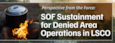 Banner image for Perspective from the Force: SOF Sustainment for Denied Area Operations in LSCO
