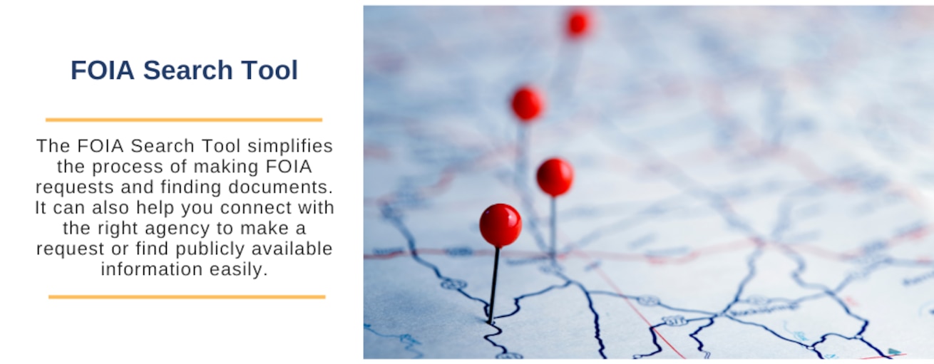 The FOIA Search Tool simplifies the process of making FOIA requests and finding documents. It can also help you connect with the right agency to make a request or find publicly available information easily.