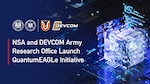 NSA, DEVCOM Army Research Office Launch QuantumEAGLe Initiative