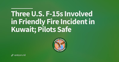 Kuveyt'te Dost Ateşi Olayına Karışan Üç ABD F-15 Uçağı; Pilotlar Güvende