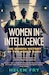 Cover of Women in Intelligence: The Hidden History of Two World Wars by Helen Fry