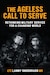 Cover of The Ageless Call to Serve: Rethinking Military Service for A Changing World by LTC Lanny Snodgrass, MD, PhD