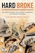 Cover for Hard Broke: Asymmetric Warfare, Great Power Competition, and Institutional Paralysis by Colonel Matthew D. Matter, US Army (Ret.)
